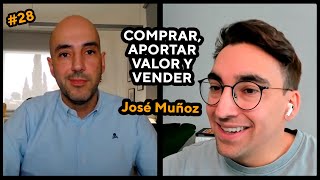 Comprar, Aportar Valor y Vender  — José Muñoz I podcast #28