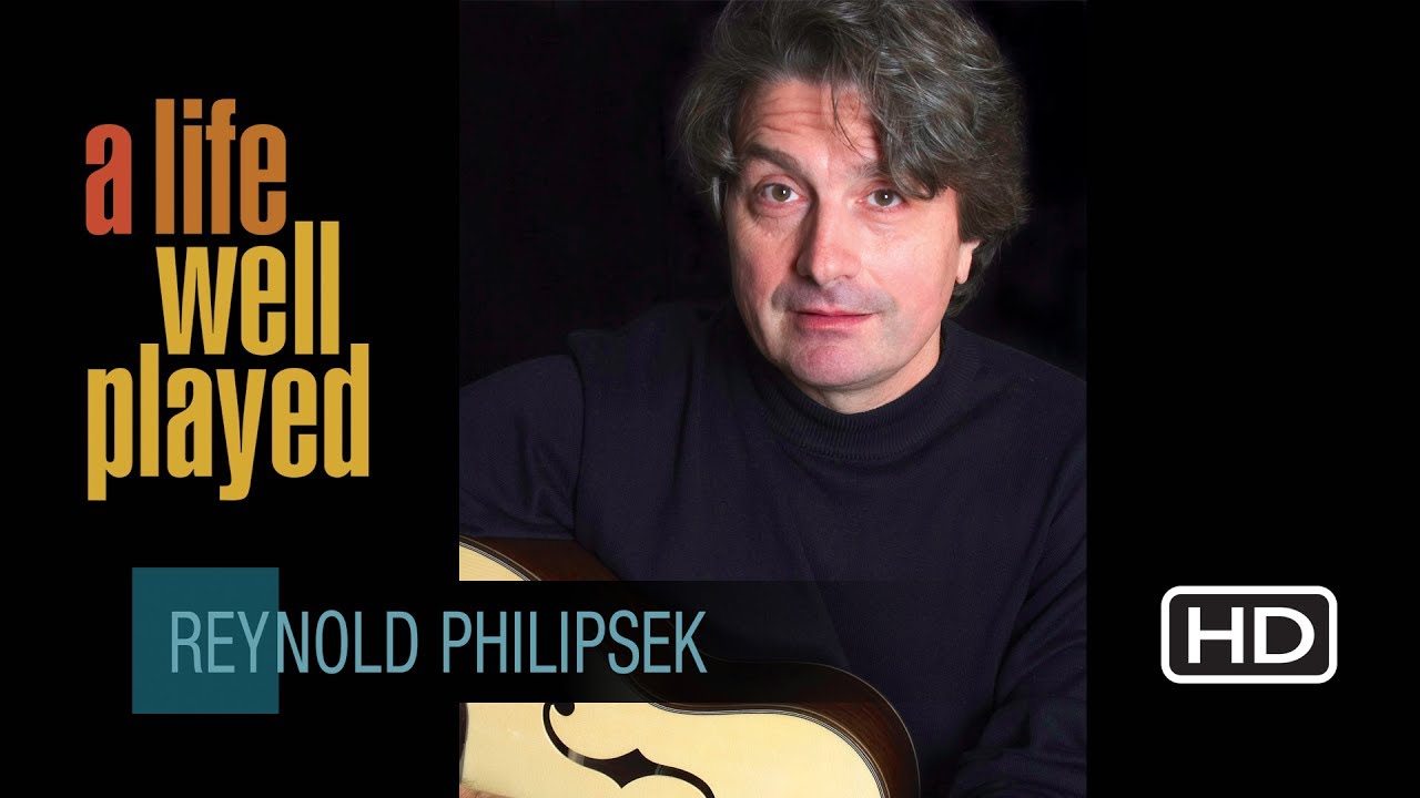 A Life Well Played | Reynold Philipsek