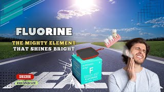 9  🦷🪥Exploring FLUORINE: UNLOCKING its Hidden Powers! 🦷🪥