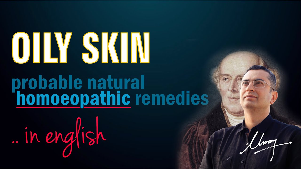 Oily Skin || Natural Homeopathic remedies with symptoms || Dr Umang Khanna