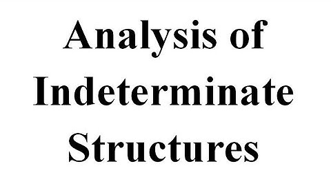 Analysis of Indeterminate Structures 18CV52 / Module 2.1 / By Prof. Manjunatha S