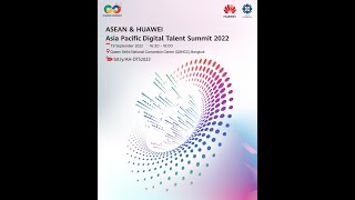 ASEAN & Huawei - Asia Pacific Digital Talent Summit 2022