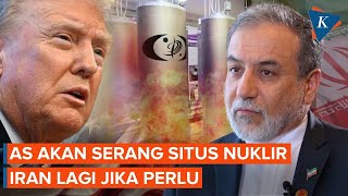 Trump Nyatakan AS Akan Serang Fasilitas Nuklir Iran Lagi jika Diperlukan