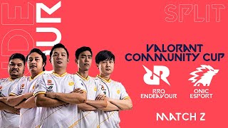 BANGKIT ! - VALORANT COMMUNITY CUP RRQ ENDEAVOUR VS ONIC ESPORT MATCH 2