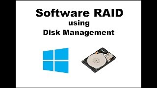 Windows - Creating a software RAID using Disk Management