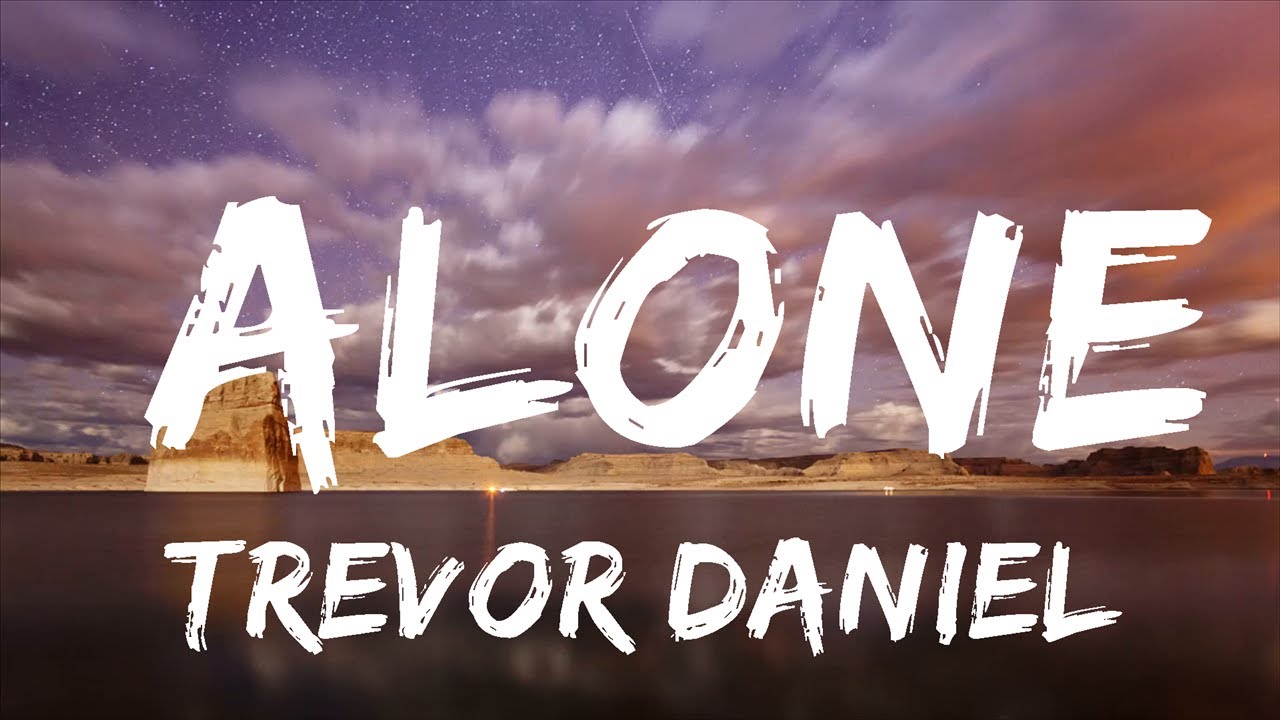 Alone Lyrics Download From Trevor Daniel - Lyrics On