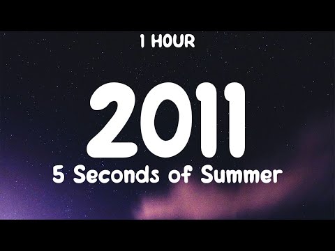 [1 HOUR] 5 Seconds Of Summer - 2011 (Lyrics)