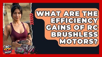 What are the efficiency gains of RC brushless motors? - RC Toy Central