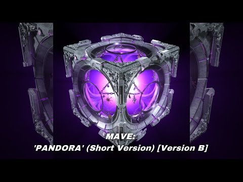 MAVE: - ‘PANDORA’ (Short Version) [Version B]