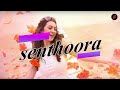 Senthoora Lyric Video Song mp3