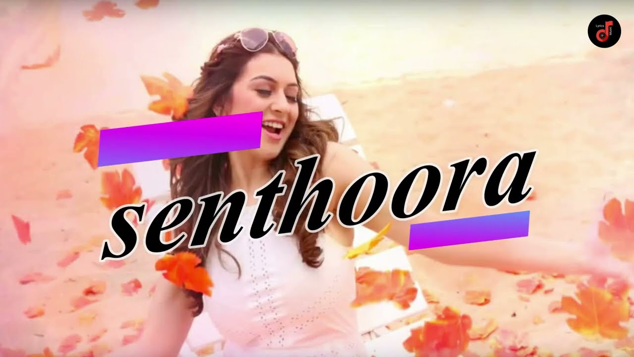 Senthoora Lyric video song