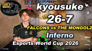 kyousuke (26-7) FALCONS vs THE MONGOLZ (Inferno) | Esports World Cup 2026
