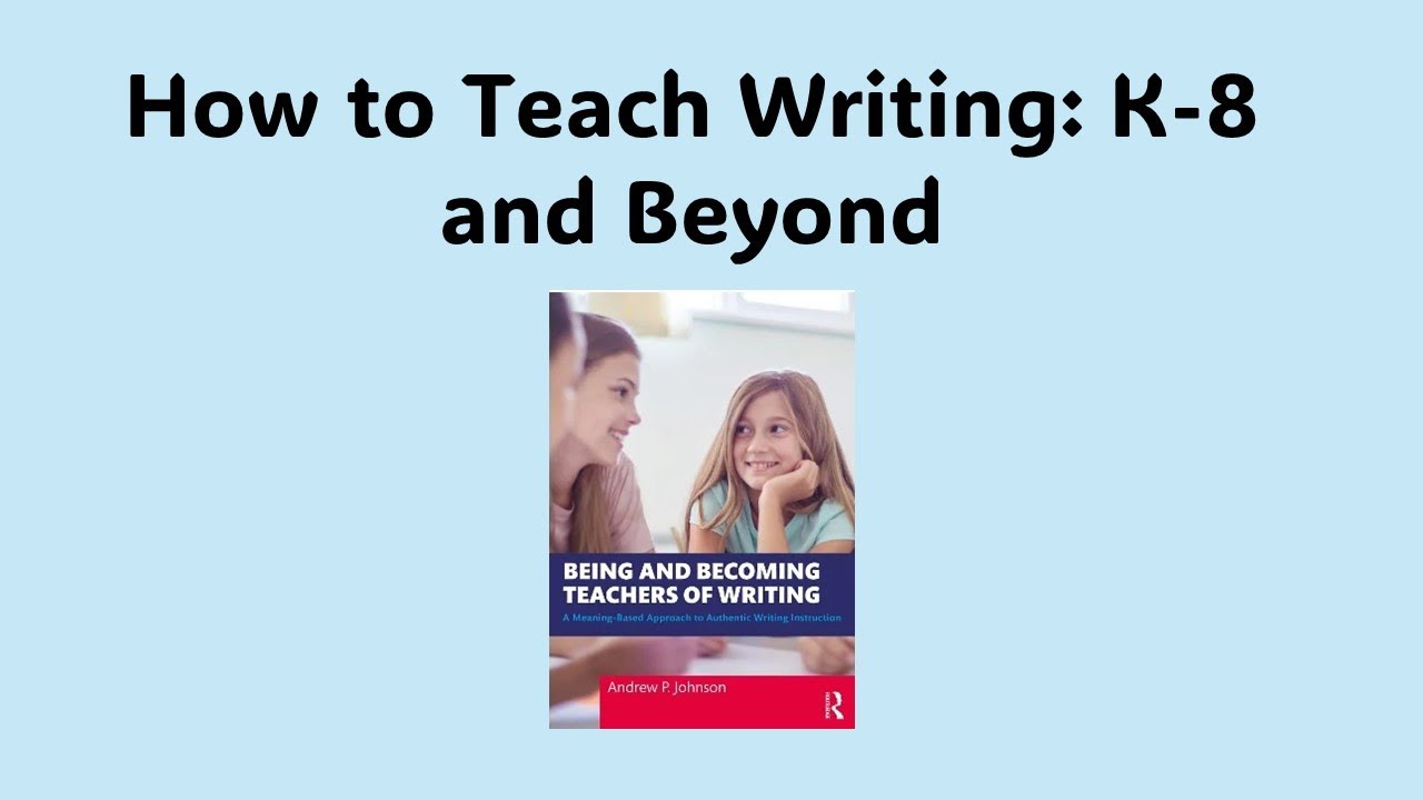 How to Teach Writing: K-8 and Beyond