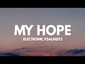 Electronic Psalmists: My Hope