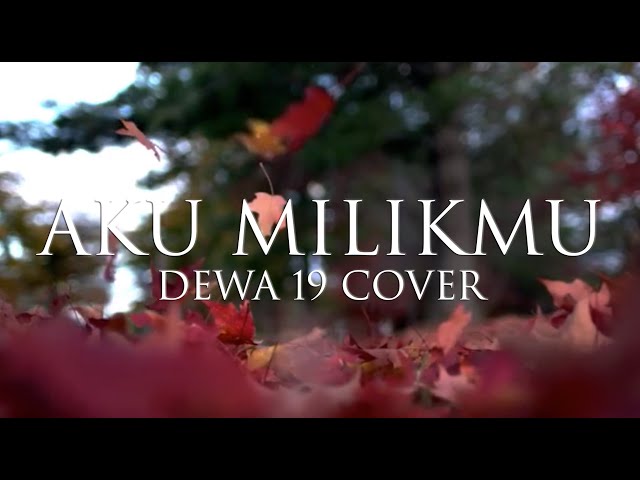 Cover - Aku Milikmu (Dewa 19) - Sepulang Jam Kerja class=