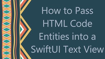 How to Pass HTML Code Entities into a SwiftUI Text View