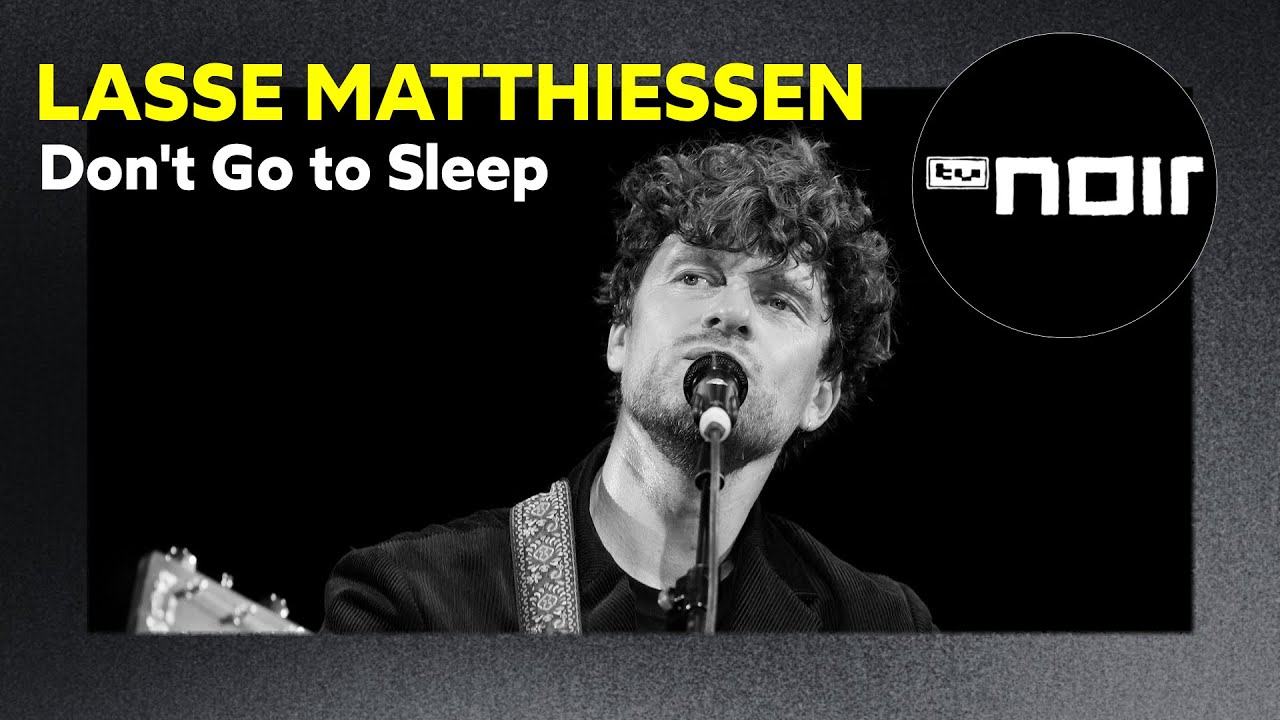 Lasse Matthiessen – Don't Go to Sleep (live bei TV Noir)
