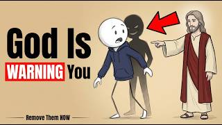 7 People God Is WARNING You to Remove From Your Life (Before It's Too Late)