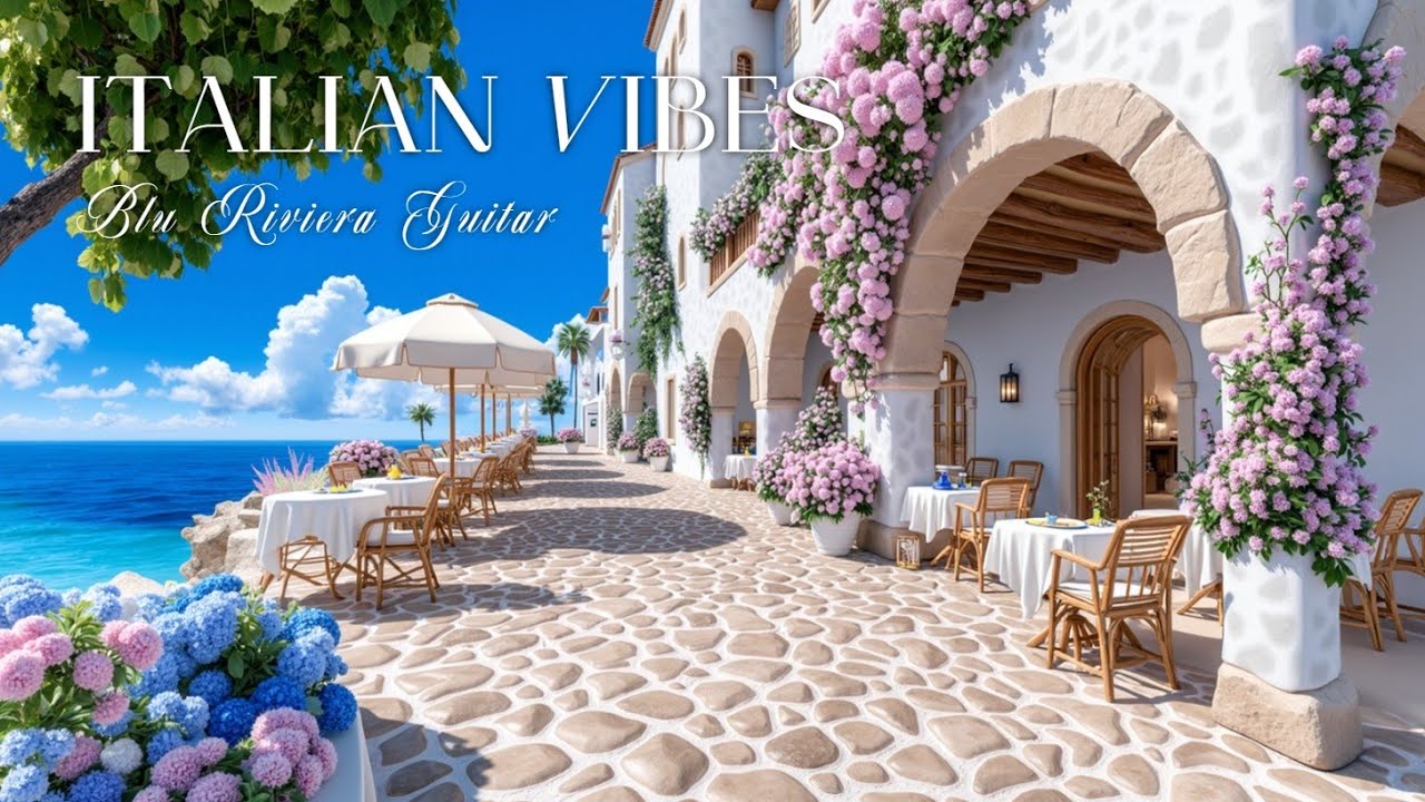 Italian Coast Music & Mediterranean Guitar | Расслабляющий Инструментальный Фон и Звуки Кафе