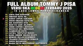 FULL ALBUM TOMMY J PISA VERSI REGGAE TERBARU 