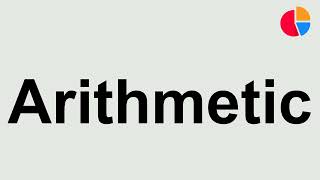 How to Pronounce: "Arithmetic"