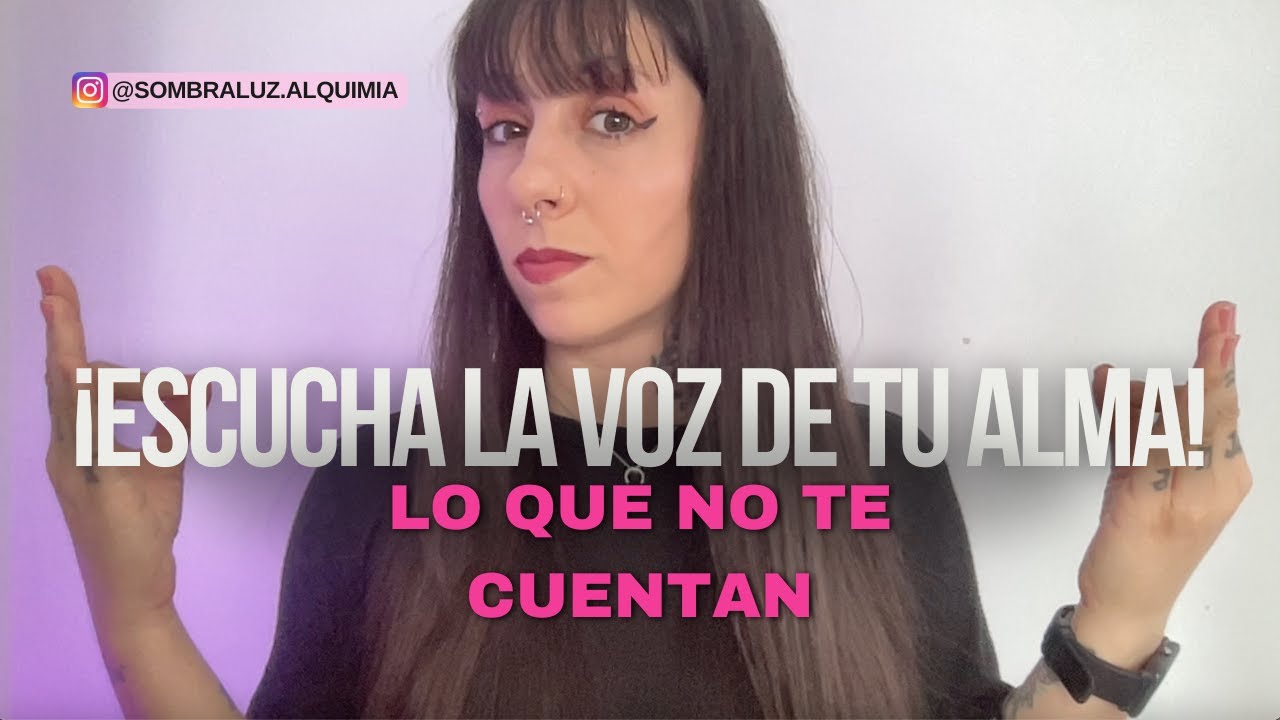 CóMO ESCUCHAR LA VOZ DE TU ALMA | El paso a paso que no te cuentan ...