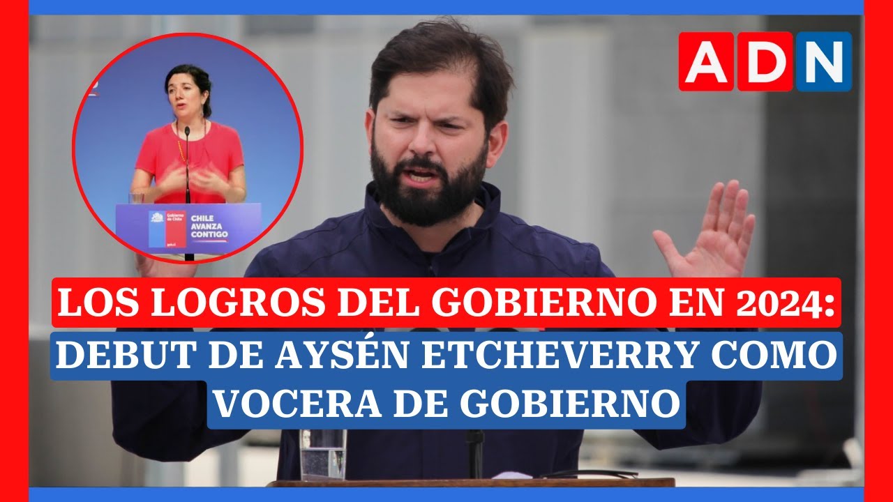 Los LOGROS del Gobierno en 2024: Debut de Aysén Etcheverry como vocera ...