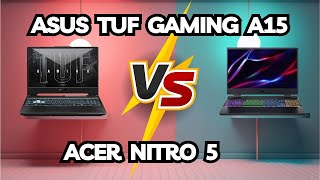 Asus Tuf Gaming A15 Vs Acer Nitro 5  Which Is Best 2025