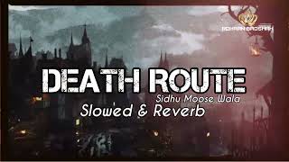Death Wala Route Aa Slowed & Reverb Sidhu Moose Wala