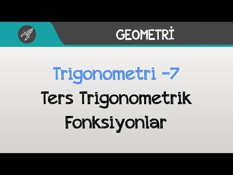 Trigonometri - Ters Trigonometrik Fonksiyonlar