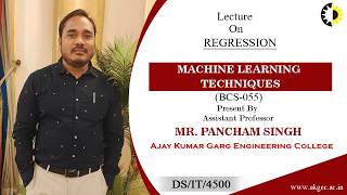 REGRESSION | MACHINE LEARNING TECHNIQUES | LECTURE 05  BY MR. PANCHAM SINGH | AKGEC