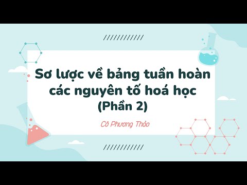 Video Bài 4: Sơ lược về bảng tuần hoàn các nguyên tố hoá học... - youtube