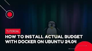 How to Install Actual Budget with Docker on Ubuntu 24.04 | VPS Tutorial