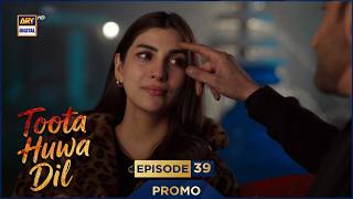 Toota Huwa Dil Episode 39 | Promo | Nazish Jahangir | Agha Ali |  ARY Digital