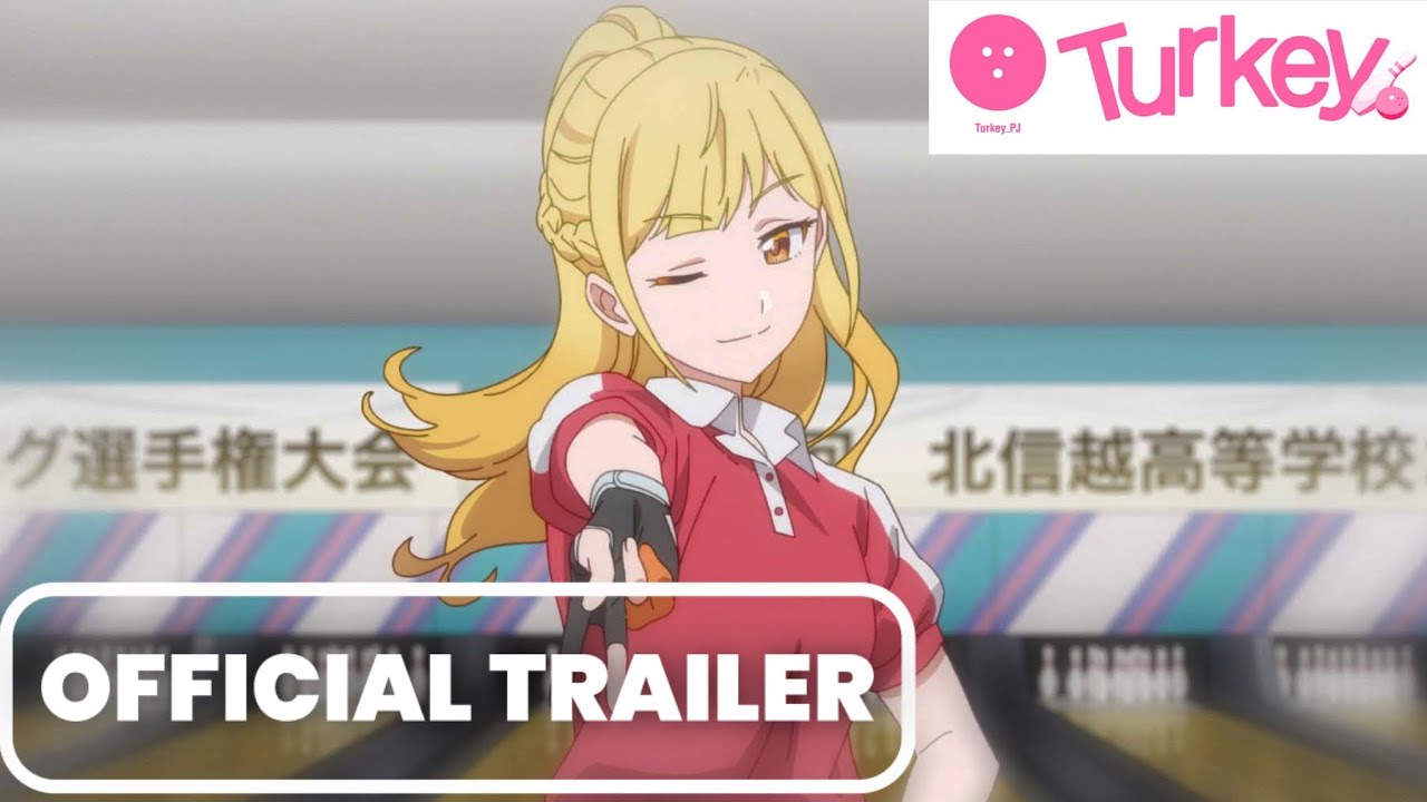 Turkey! Anime - Official Trailer | Bowling Anime