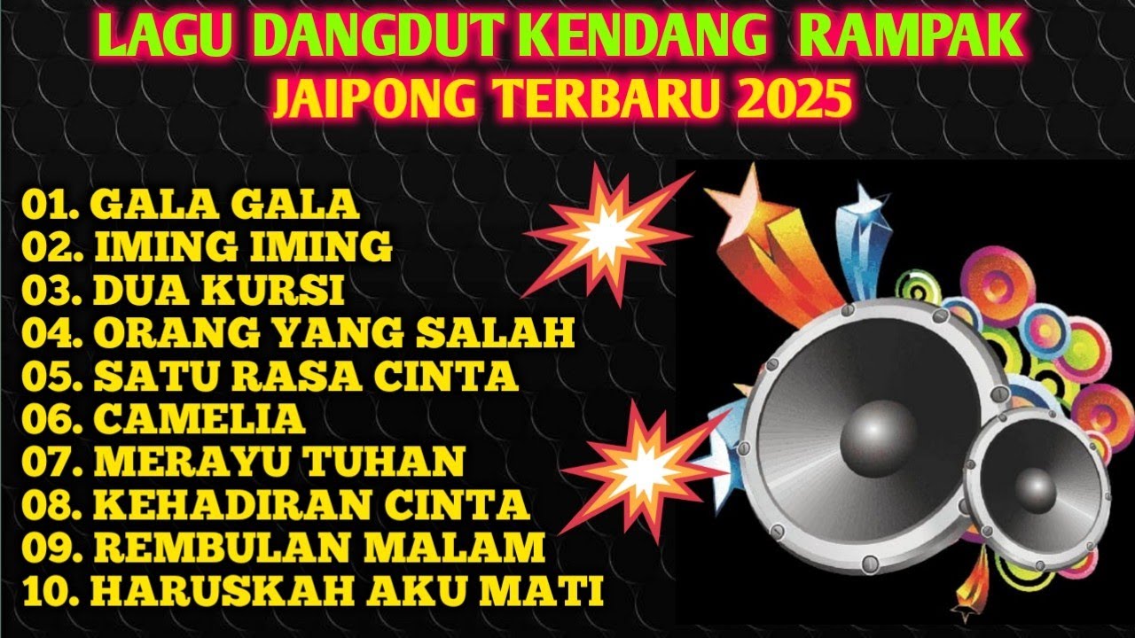 LAGU DANGDUT KENDANG RAMPAK JAIPONG TERBARU 2025,BASS GLERR,GALA GALA, IMING IMING,DUA KURSI,CAMELIA