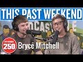 Thug Nasty Bryce Mitchell | This Past Weekend w/ Theo Von #250