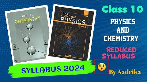 ICSE Class 10th page by page reduced syllabus of physics and chemistry 2023-24||2024 batch|@ICSE10th