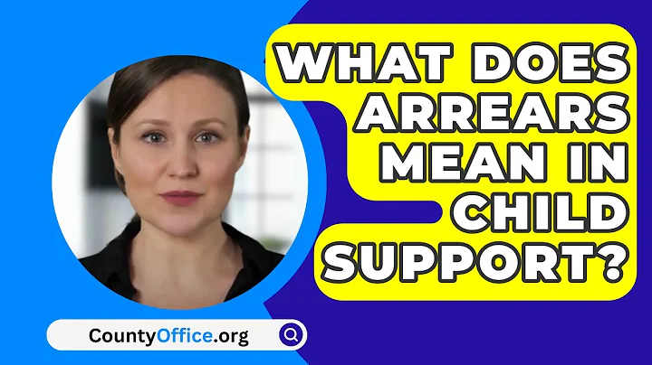What Does Arrears Mean In Child Support? - CountyOffice.org