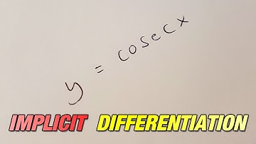 How to differentiate cosecx using implicit differentiation (quick method)