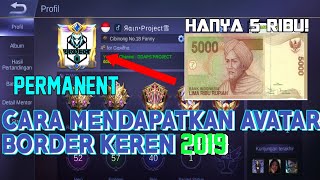 Cara Mendapatkan Border Keren Permanen Hanya 5 Ribu - Mobile Legend Bang Bang