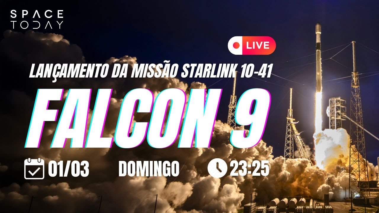 LANÇAMENTO FALCON 9 | STARLINK 10-41