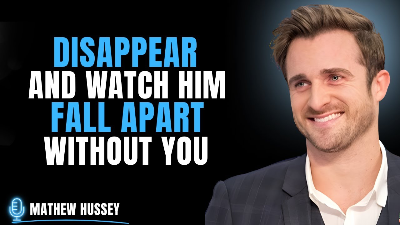 Disappear... and Watch Him Break | Matthew Hussey Motivational Speech