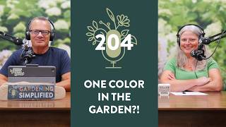 What If You Could Only Use One Color in the Garden? | 204