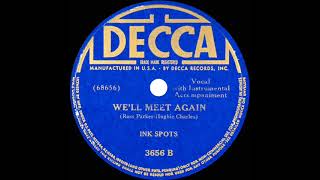 Video thumbnail of "1941 Ink Spots - We’ll Meet Again"