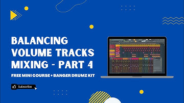 Mixing On FL Studio - Balancing Volume Tracks - Part 4 - 23 - BAMMPI30D