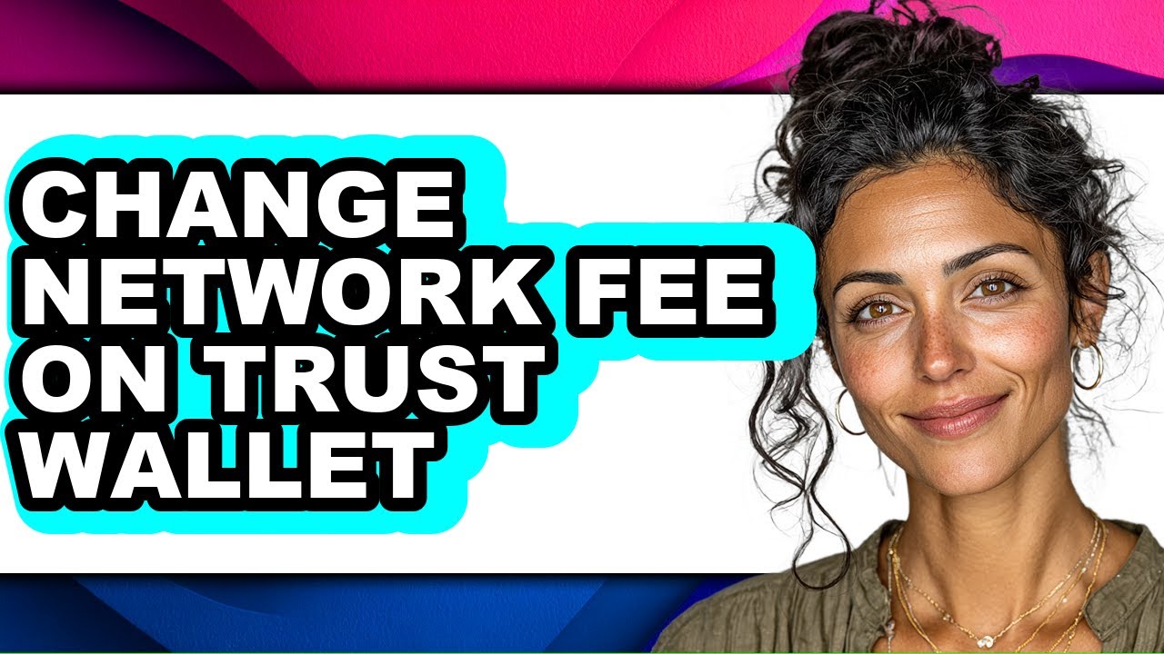 How to Change Network Fee on Trust Wallet - Easy Guide