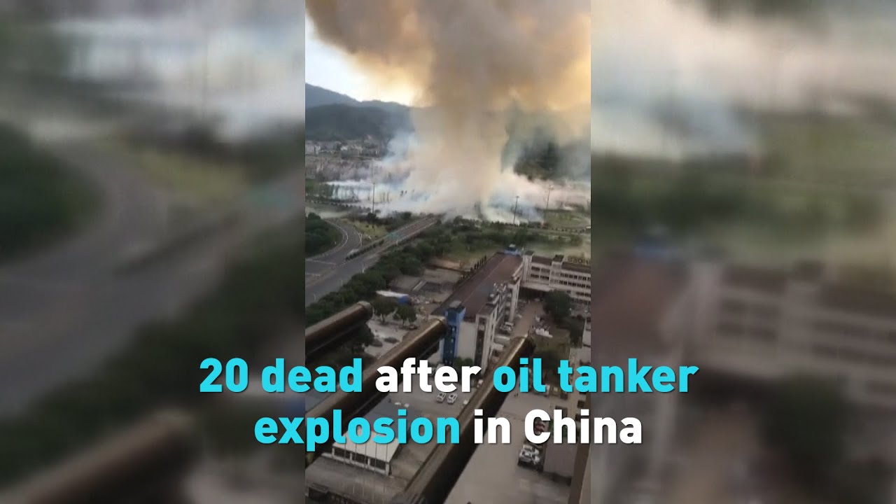 Oil tanker explodes in east China, leaves 20 dead