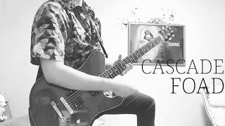 (guitar cover)CASCADE-FOAD