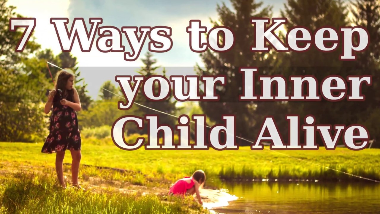 ♥7 Ways to Keep your inner child alive ~ Positive Provocations♥